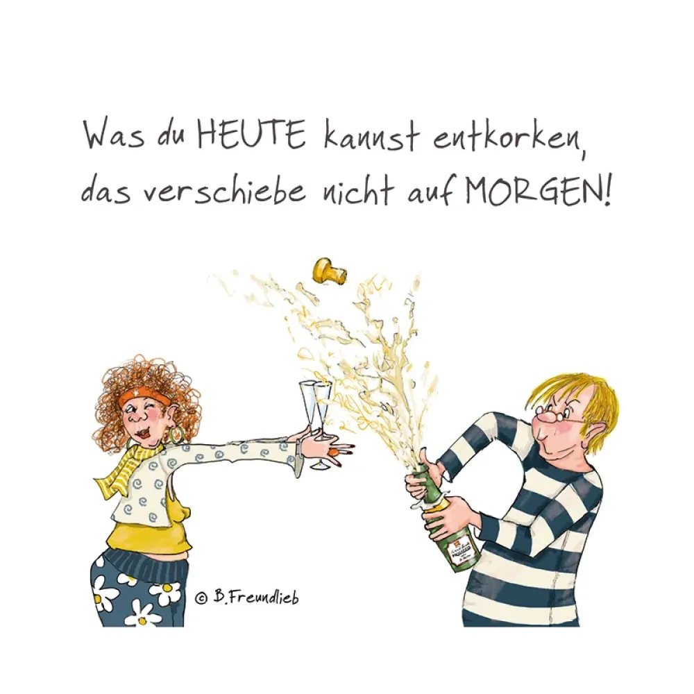 Untersetzer "Was du Heute kannst entkorken, das verschiebe nicht auf Morgen"
